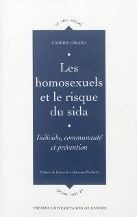 Les homosexuels et le risque du sida : individu, communauté et prévention