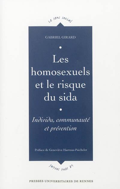 Les homosexuels et le risque du sida : individu, communauté et prévention