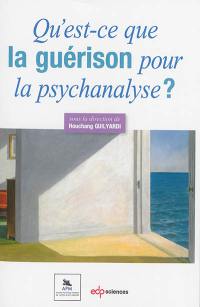 Qu'est-ce que la guérison pour la psychanalyse ?