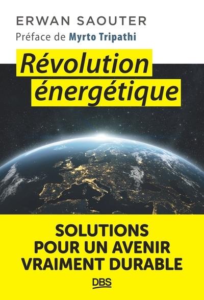 Révolution énergétique : solutions pour un avenir vraiment durable