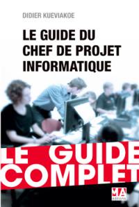 Guide complet du chef de projet informatique