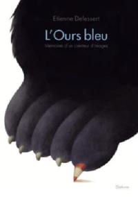 L'ours bleu : mémoires d'un créateur d'images