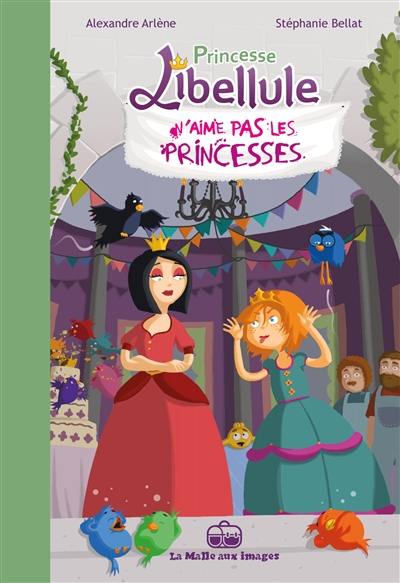 Princesse Libellule. Vol. 2. Princesse Libellule n'aime pas les princesses