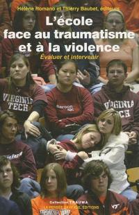 L'école face au traumatisme et à la violence : évaluer et intervenir