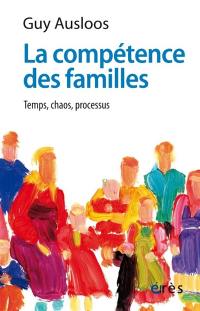 La compétence des familles : temps, chaos, processus