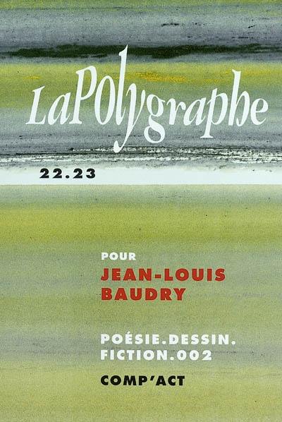 Polygraphe (La), n° 22-23. Pour Jean-Louis Baudry