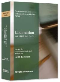 La donation (Art. 1806 à 1841 C.c.Q.) : extraits de La référence Droit civil