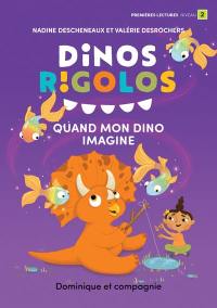 Quand mon dino imagine : Niveau de lecture 2