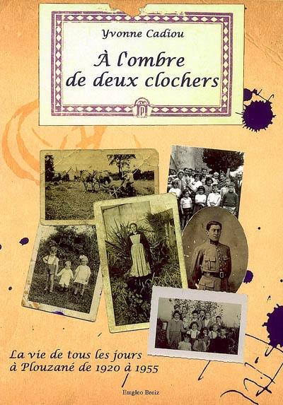 A l'ombre de deux clochers : la vie de tous les jours à Plouzané de 1920 à 1955