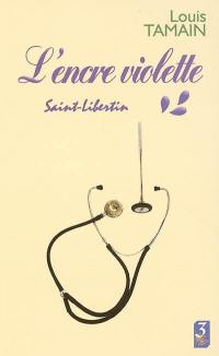 L'encre violette. Vol. 3. Saint-Libertin