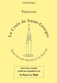 La croix de Saint-Georges : Vouillon : essai sur son origine et sa finalité