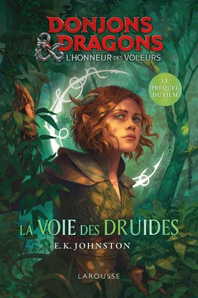 Donjons & dragons : l'honneur des voleurs : la voie des druides, le préquel du film