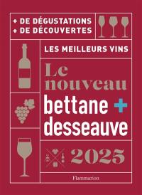 Le nouveau Bettane + Desseauve 2025 : les meilleurs vins : + de dégustations, + de découvertes