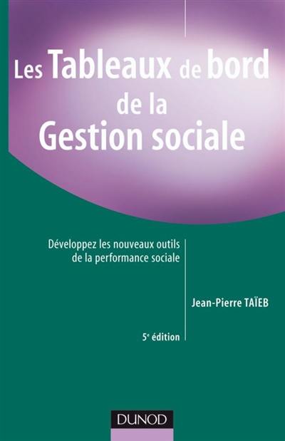 Les tableaux de bord de la gestion sociale : développez les nouveaux outils de la performance sociale