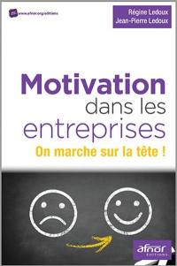 Motivation dans les entreprises : on marche sur la tête !