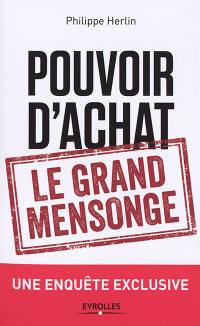 Pouvoir d'achat : le grand mensonge : une enquête exclusive