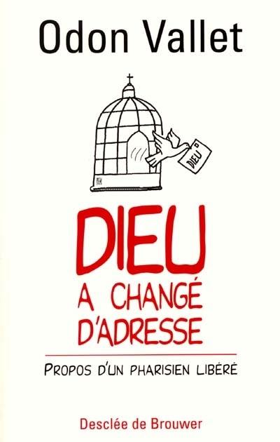 Dieu a changé d'adresse : propos d'un pharisien libéré