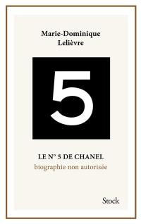 Le n° 5 de Chanel : biographie non autorisée