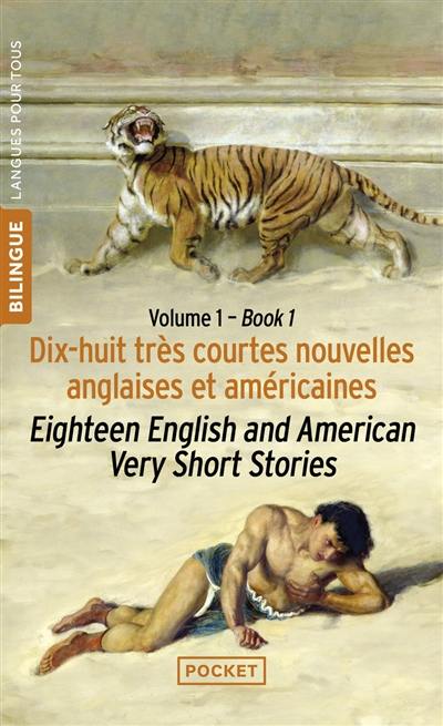 Very short British and Americain stories. Vol. 1. Eighteen very short British and Americain stories. Dix-huit très courtes nouvelles anglaises et américaines. Très courtes nouvelles anglaises et américaines. Vol. 1. Eighteen very short British and Americain stories. Dix-huit très courtes nouvelles anglaises et américaines