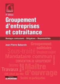 Groupement d'entreprises et cotraitance : montages contractuels, obligations, responsabilités