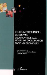 L'Euro-Méditerranée : de l'espace géographique aux modes de coordination socio-économiques