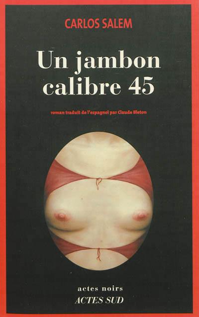 Un jambon calibre 45