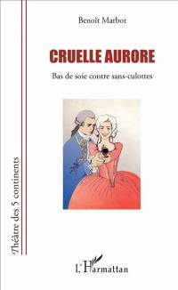 Cruelle aurore : bas de soie contre sans-culottes