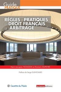 Règles et pratiques du droit français de l'arbitrage