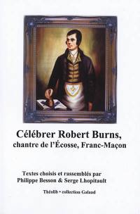 Célébrer Robert Burns : chantre de l'Ecosse, franc-maçon