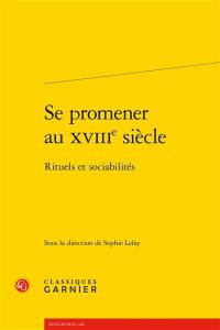 Se promener au XVIIIe siècle : rituels et sociabilités