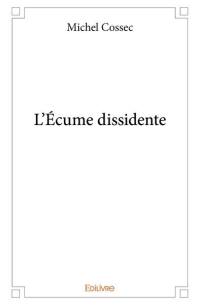 L'écume dissidente