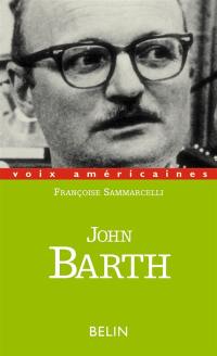 John Barth : les bonheurs d'un acrobate