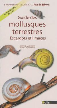 Guide des mollusques terrestres : escargots et limaces