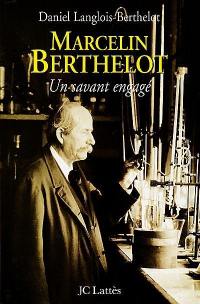 Marcelin Berthelot : un savant engagé