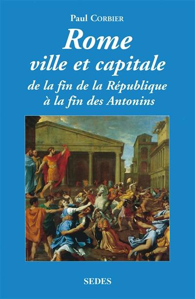 Rome ville et capitale : de la fin de la République à la fin des Antonins