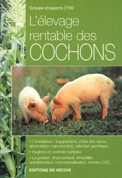 L'élevage rentable des porcs et des cochons