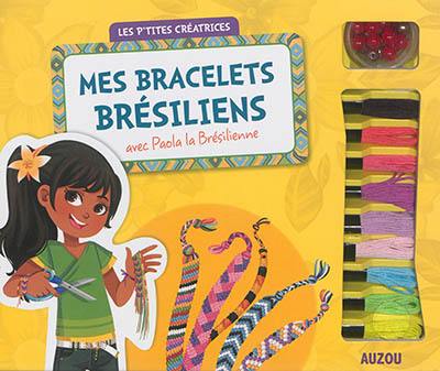 Mes bracelets brésiliens avec Paola la Brésilienne