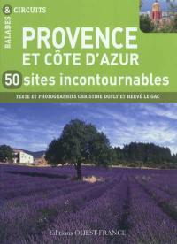 Provence et Côte d'Azur : 50 sites incontournables