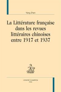 La littérature française dans les revues littéraires chinoises entre 1917 et 1937