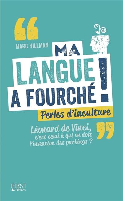 Ma langue a fourché ! : perles d'inculture