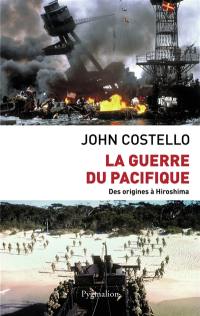 La guerre du Pacifique : nouvelle histoire à partir d'archives restées jusqu'ici secrètes