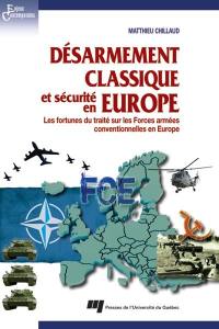 Désarmement classique et sécurité en Europe : les fortunes du Traité sur les Forces armées conventionnelles en Europe