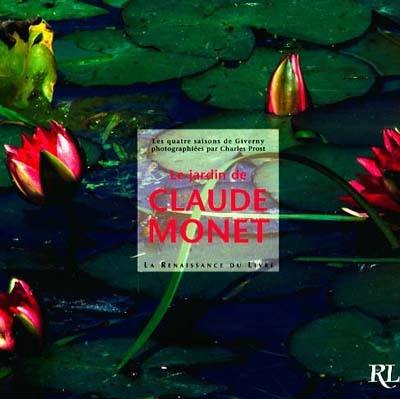 Le jardin de Claude Monet : les quatre saisons de Giverny