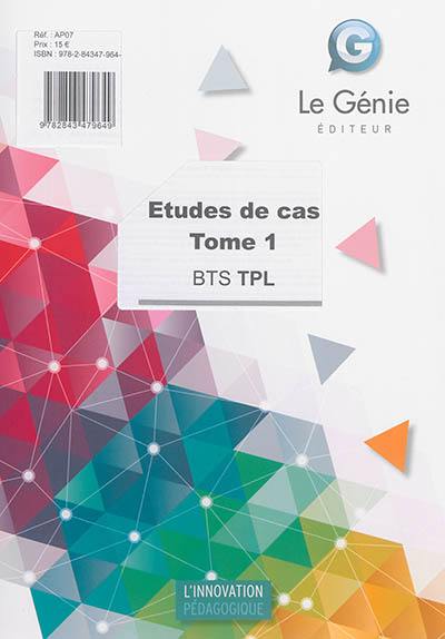 Etudes de cas : BTS TPL. Vol. 1