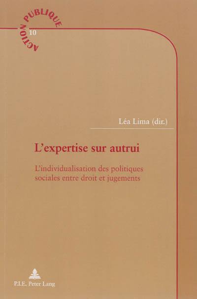 L'expertise sur autrui : l'individualisation des politiques sociales entre droit et jugements