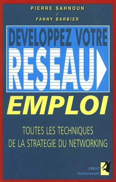 Développez votre réseau emploi : toutes les techniques de la stratégie du networking