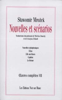 Oeuvres complètes. Vol. 7. Nouvelles et scénarios