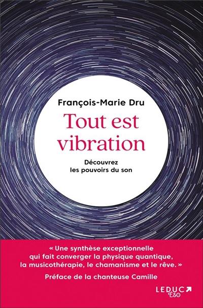 Tout est vibration : découvrez les pouvoirs du son