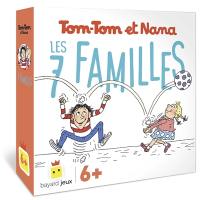 Les 7 familles Tom-Tom et Nana