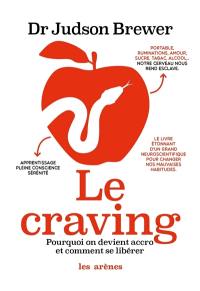 Le craving : pourquoi on devient accro et comment s'en libérer